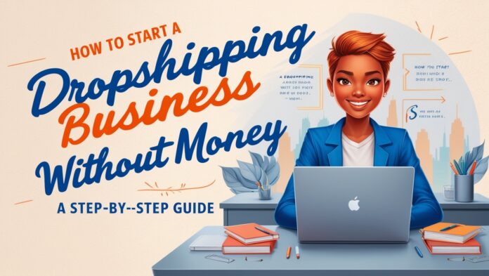 How to start Drop Shipping Business without Money